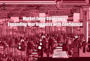 Market Entry Strategies